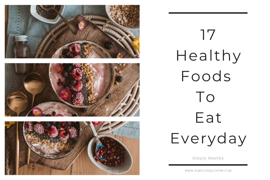 Healthy foods to eat everyday